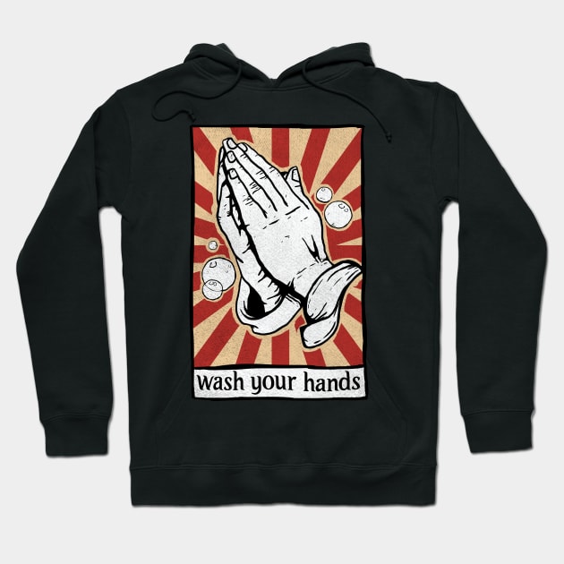 Wash Your Hands Funny Praying Hands Hoodie by A Comic Wizard